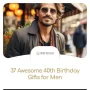 Top 10 Unique 40th Birthday Gift Ideas for Men in Carmel, Indiana